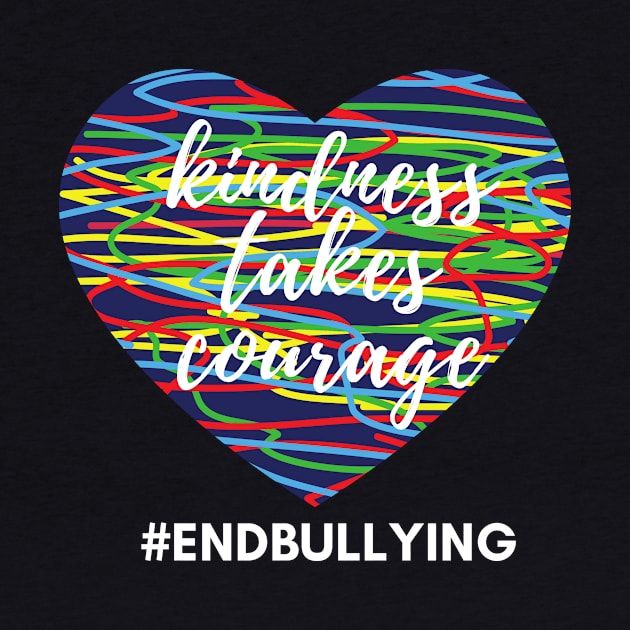 Kindness Takes Courage Anti Bullying by karolynmarie